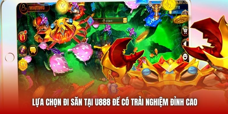 Lựa chọn đi săn tại U888 để có trải nghiệm đỉnh cao
