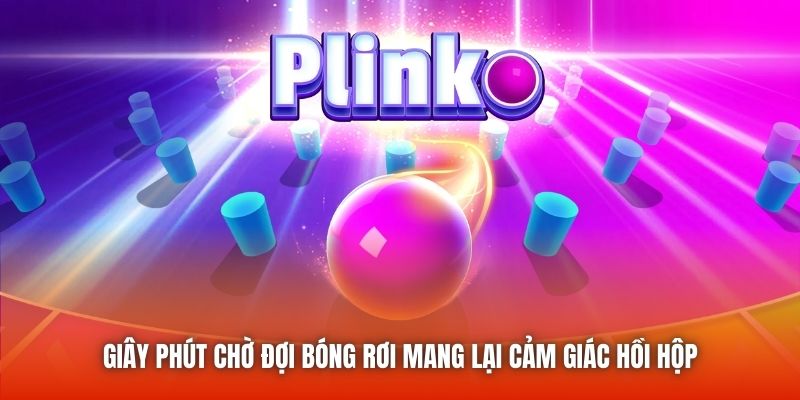 Giây phút chờ đợi bóng rơi mang lại cảm giác hồi hộp