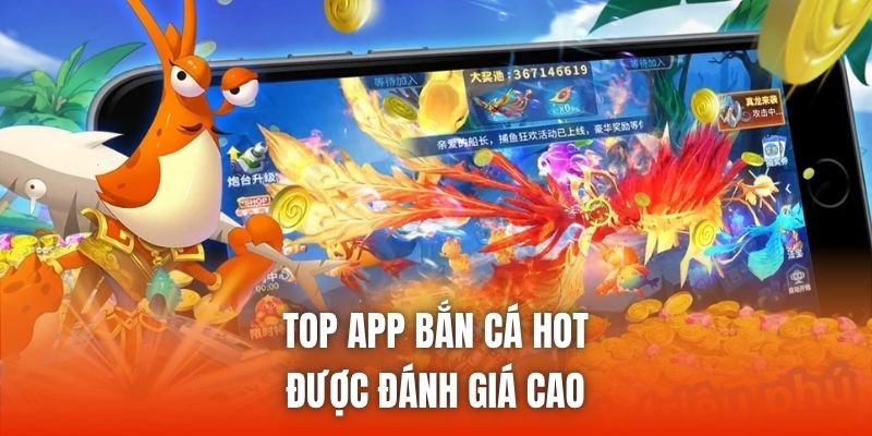 Top app bắn cá hot được đánh giá cao