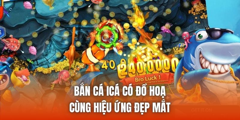 Bắn cá iCá có đồ hoạ cùng hiệu ứng đẹp mắt